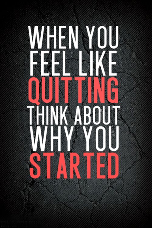 When You Feel Like Quitting